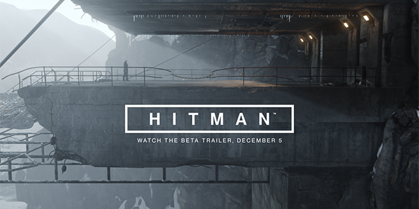 Hitman – Il trailer dedicato alla fase beta sarà disponibile il 5 dicembre
