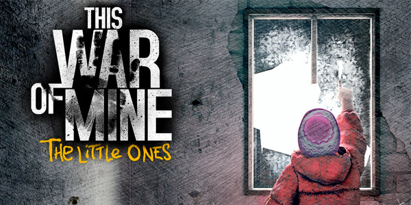This War of Mine – Annunciato l’arrivo su PC e dispositivi mobile di The Little Ones